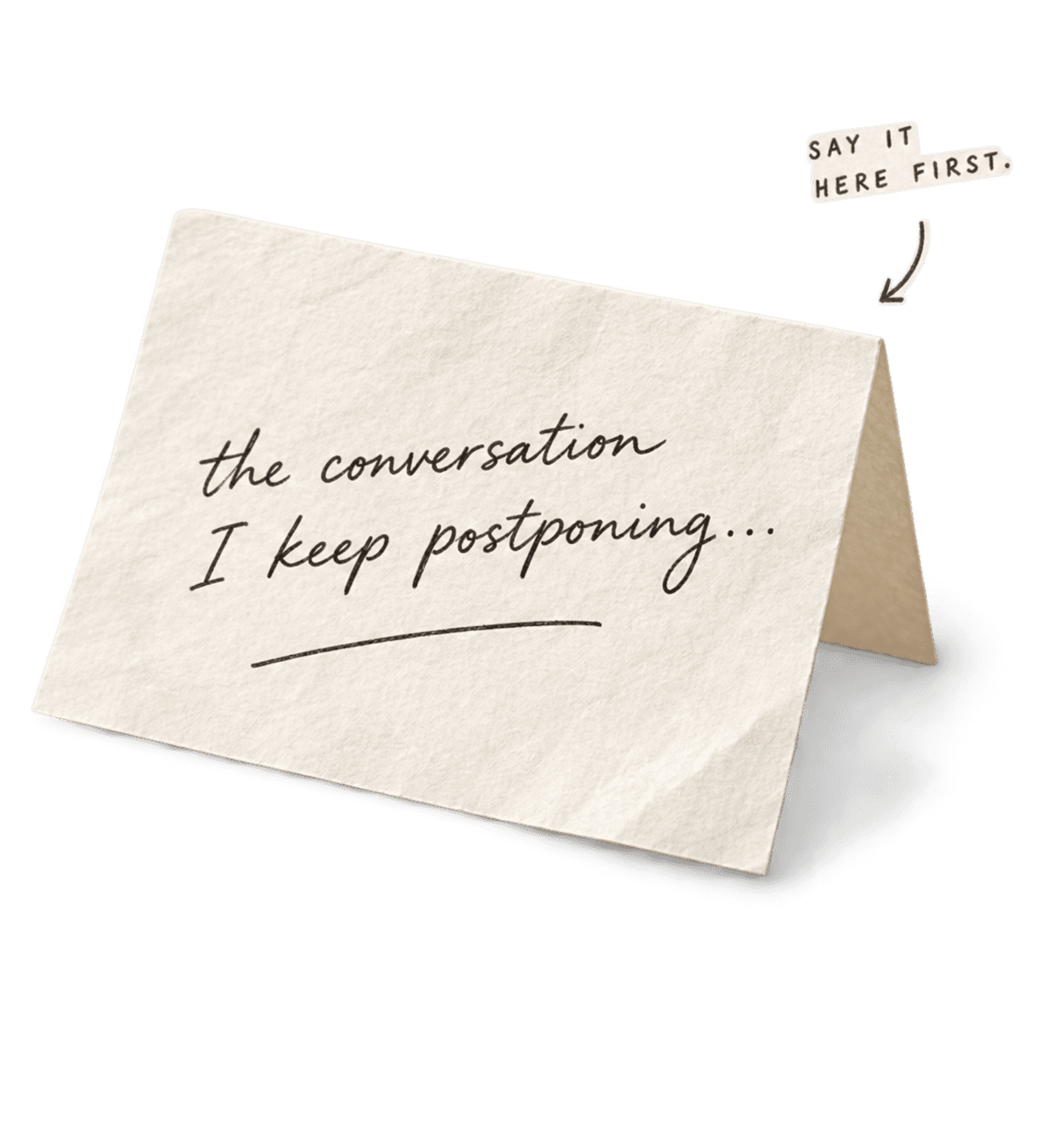The conversation I keep postponing — Say it here first